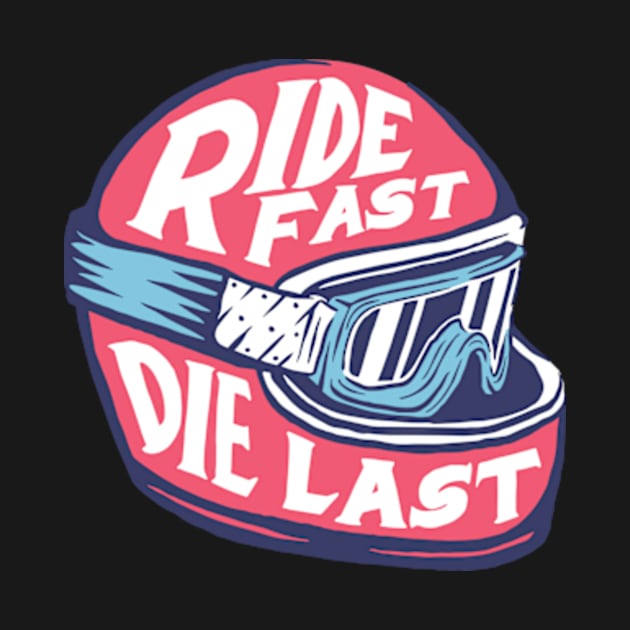 Ride fast die last by myvintagespace