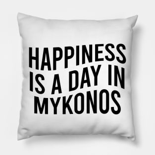 Happiness is a day in Mykonos Pillow