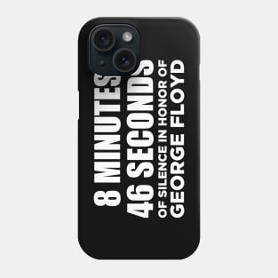 8 minutes 46 seconds for George Floyd Phone Case