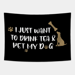 I just want to drink tea & pet my dog Tapestry