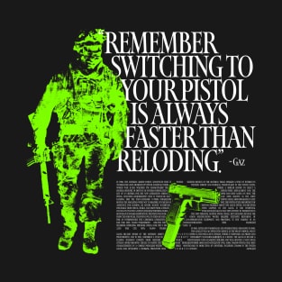 Switching To Your Pistol Is Always Faster Than Reloading T-Shirt