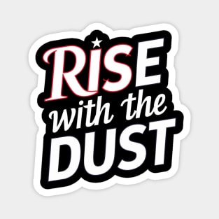 Rise with the Dust Magnet