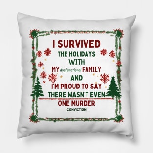 I Survived the Holidays with my Dysfunctional Family Pillow