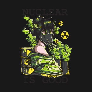 Nuclear is Good T-Shirt