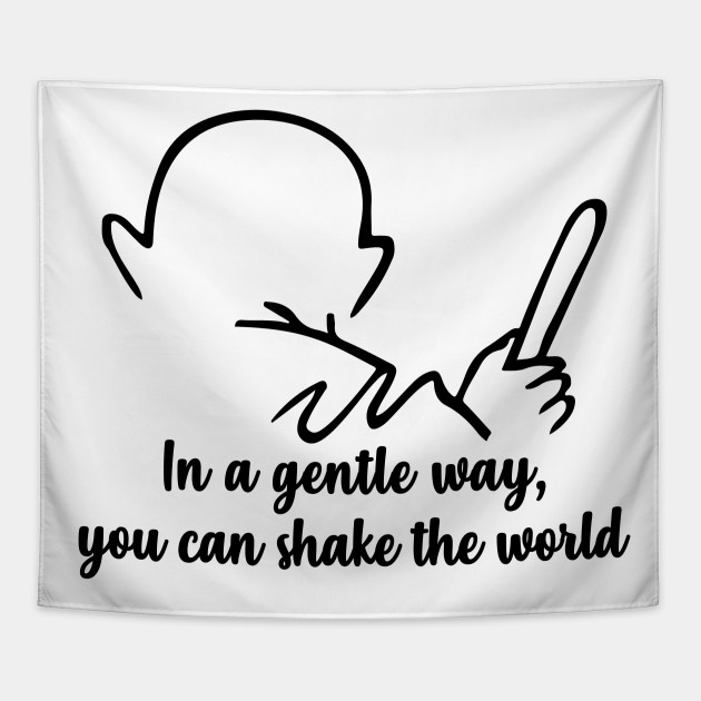 Gandhi Quote In A Gentle Way Shake The World Gandhi Tapestry Teepublic