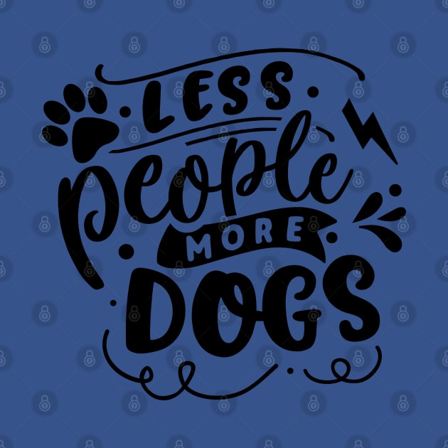 Less People More Dogs by Wanderer Bat