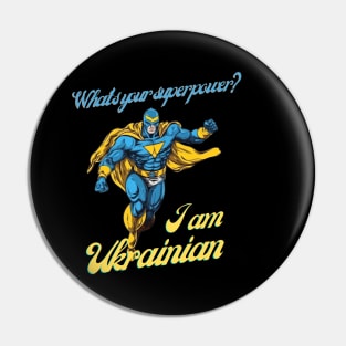 What's your Superpower? i'm Ukrainian Pin