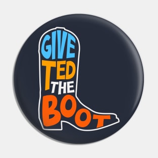 Give Ted the Boot! // Election 2024 // Texas Senator Pin