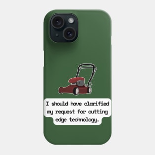 I Should Have Clarified My Request For Cutting Edge Technology Funny Pun / Dad Joke (MD23Frd028) Phone Case