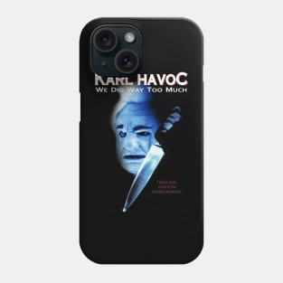 The Curse of Karl Havoc Phone Case