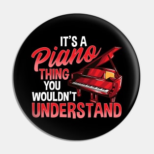 It's a Piano Thing You Wouldn't Understand Pianist Pin