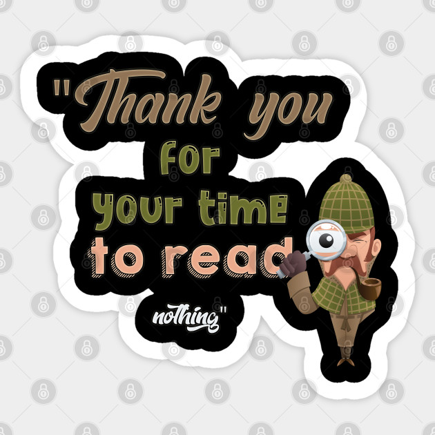 Thank You For Your Time To Read Nothing Reading Sticker