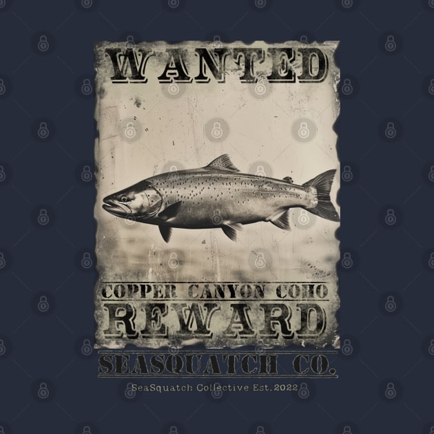 Copper Canyon Coho Wanted Poster by SeaSquatch Co.