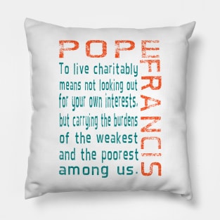 Living Charitably Pope Francis Quote in Teal and Orange Pillow