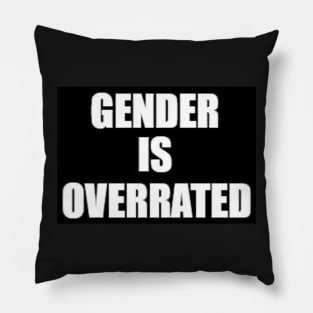 gender is overrated Pillow