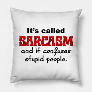 It's called Sarcasm Pillow