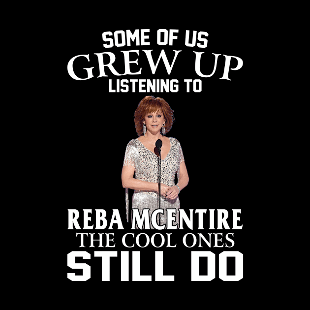 Some Of Us Grew Up Listening To Reba Mcentire The Cool Ones Still Do by Vapool