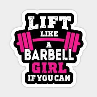 Life like a BARBELL Girl if you can Magnet