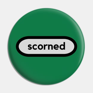 Scorned- a word design for people who like words Pin