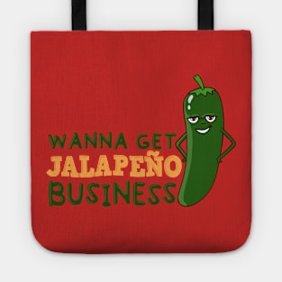 Wanna Get Jalapeno Business Tote