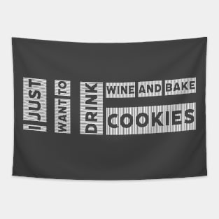 i just want to drink wine and bake cookies by kaziknows Tapestry