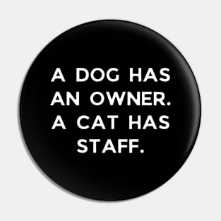 A dog has an owner. A cat has a staff. Pin