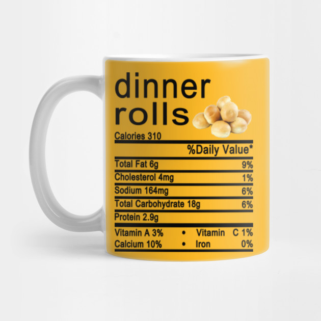 Dinner Rolls Nutrition Dinner Rolls Nutrition Mug Teepublic