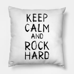 Keep Calm and Rock Hard Pillow