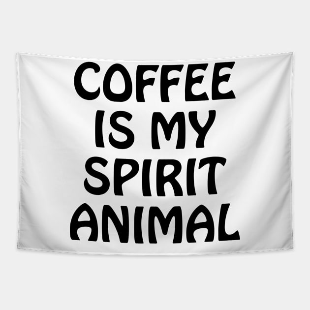 Coffee is my spirit animal Tapestry by liviala