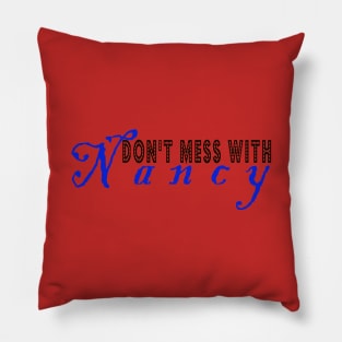 don t mess with nancy Pillow