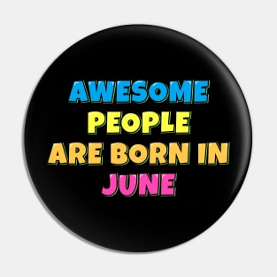 Awesome People Are Born in June Pin