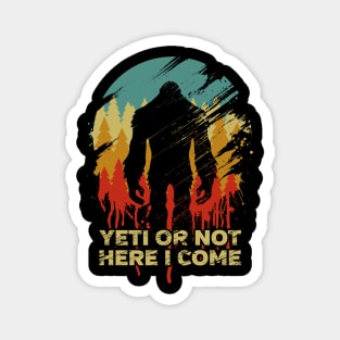 Vintage Yeti Or Not Here I Come Magnet