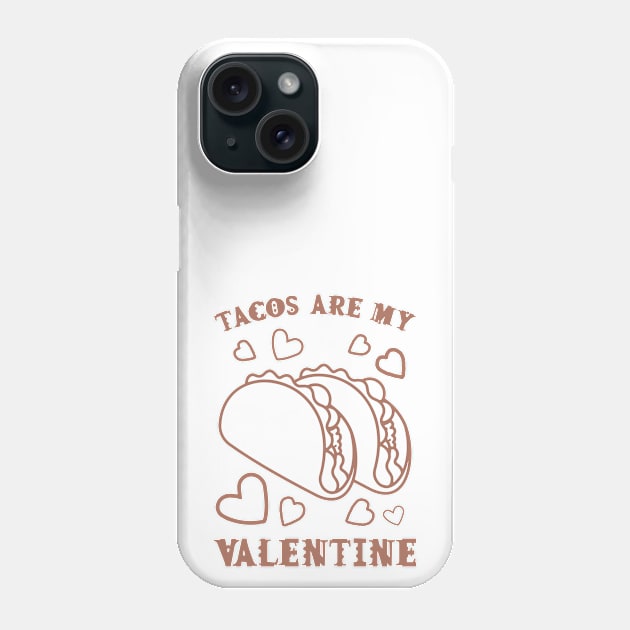 Tacos are my Valentine funny saying with cute taco for taco lover and valentine's day Phone Case by star trek fanart and more