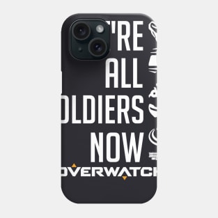 We're All Soldiers Now Phone Case