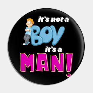 Its not a boy its a men Pin