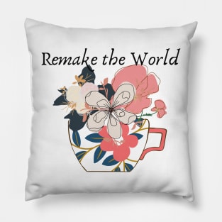 Remake the world- flowers in a cup Pillow