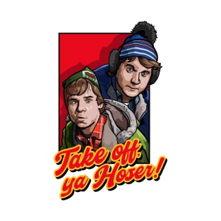 Bob & Doug McKenzie - Take off, ya Hoser! T-shirt design! T-Shirt