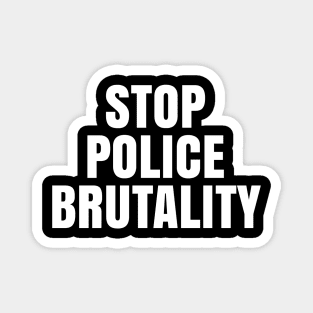Stop Police Brutality, Black Lives Matter, George Floyd Magnet