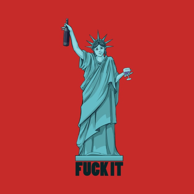 Fuck It by PopShirts