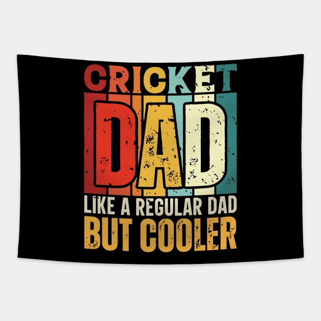 cricket Dad Like a Regular Dad but Cooler Design for Fathers day Tapestry by rhazi mode plagget
