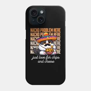 Nacho Problem Here! Funny Mexican Cat Loves Nachos Phone Case