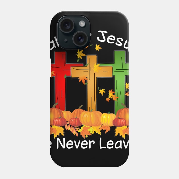 Fall For Jesus He Never Leaves Costume Gift Phone Case by Ohooha