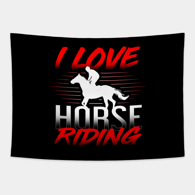 'I Love Horse Riding' Cool Horse Gift Shirt Tapestry by ourwackyhome