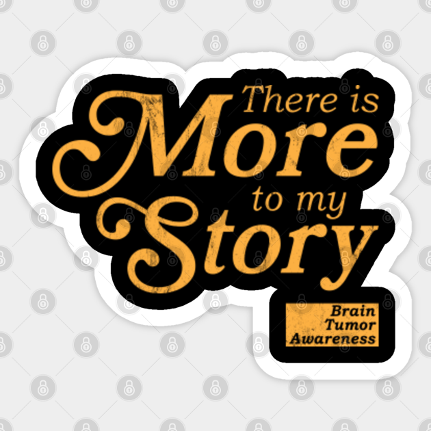 Brain Tumors Awareness - There Is More To My Story ...