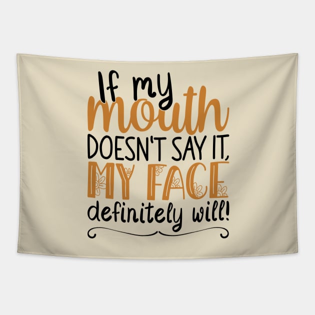 If My Mouth Doesnt Say It | Black and Brown Text Womens Funny Tapestry by Estrytee