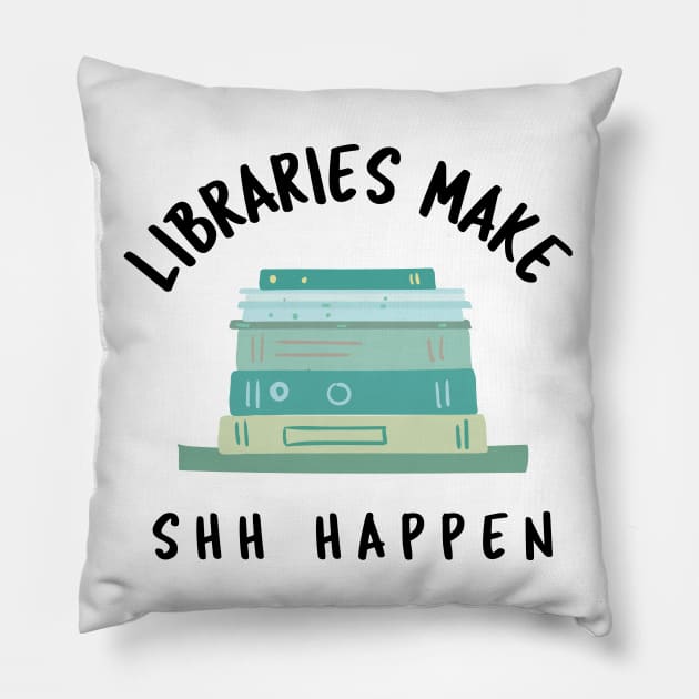 Libraries Make Shh Happen Pillow by juinwonderland 41