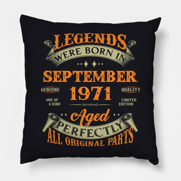 52nd Birthday Gift Legends Born In September 1971 52 Years Old Pillow by super soul