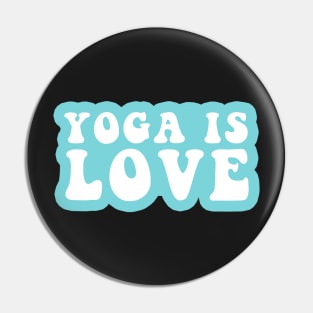 Yoga Is Love Pin