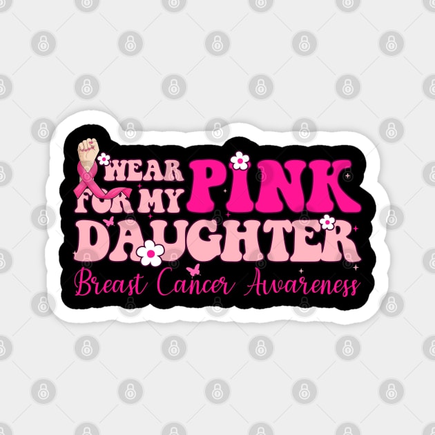 Pink For My Daughter With Typography Style Breast Cancer Magnet by Gendon Design