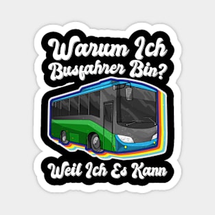 Warum Ich Busfahrer Bin Weil Ich Es Kann Magnet